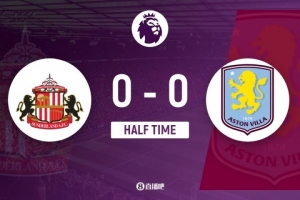 桑德兰0-0维拉战罢半场，雷尼尔多因飞铲染红，维拉少打一人仍未能改写比分。